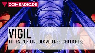 Vigil mit Entzündung des Altenberger Lichts [upl. by Wellesley]