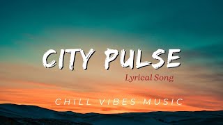 City Pulse  Lyrical song [upl. by Ihana]