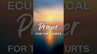 Ecumenical Prayer for the Courts [upl. by Wheeler]