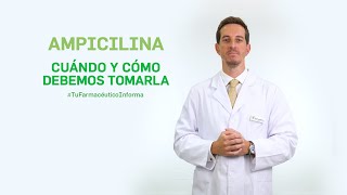 Ampicilina cuándo y cómo debemos tomarla Tu Farmacéutico Informa [upl. by Yhtamit171]