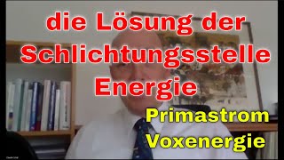 primastrom voxenergie  die Lösung der Schlichtungsstelle [upl. by Monika692]