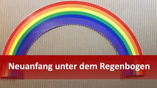 Legevideo Neuanfang unter dem Regenbogen [upl. by Gerianna72]