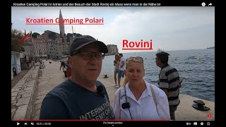 Kroatien Camping Polari in Istrien und der Besuch der Stadt Rovinj ein Muss wenn man in der Nähe ist [upl. by Elyrehc]