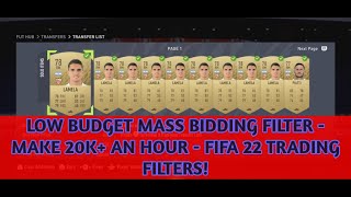 FIFA 22 TRADING TIPS  LOW BUDGET MASS BIDDING FILTER  MAKE 20K AN HOUR  FIFA 22 TRADING FILTERS [upl. by Anahs]