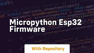 micropython esp32 firmware [upl. by Mulac366]