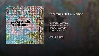 Esperança De Um Menino  Música  Jurandir Santana Voz Joana Boccanera [upl. by Anirbaz]