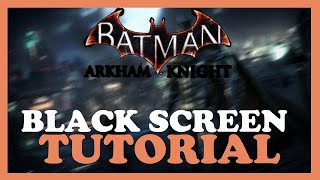 Batman Arkham Knight – How to Fix Black Screen amp Stuck on Loading Screen – Complete Tutorial 2023 [upl. by Tate113]