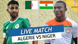 🇩🇿🔴 ALGERIE  NIGER LIVE  🇩🇿TAHIA DJAZAIR  QUALIFICATIONS COUPE DU MONDE 2022 ZONE AFRIQUE [upl. by Ailehpo9]