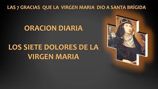 LOS SIETE DOLORES DE MARIA  ORACIONES DE SANTA BRIGIDA [upl. by Doralyn540]