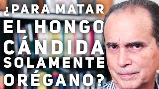 Episodio 414 ¿Para matar el hongo cándida solamente orégano con Frank Suarez [upl. by Rik]