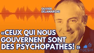 quotCeux qui nous gouvernent sont des psychopathesquot  Olivier Delamarche [upl. by Wengert566]