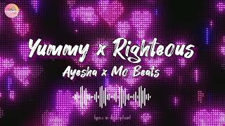 Ayesha x Mo Beats  Yummy x Righteous 🌸 Viral tiktok hits 2023 [upl. by Ogires]