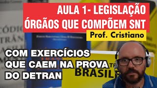 AULA 1 LEGISLAÇÃO ÓRGÃOS QUE COMPÕEM SNT  COM EXERCÍCIOS QUE CAEM NA PROVA DO DETRAN [upl. by Lavina]