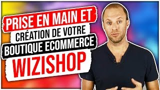 Prise en Main et Création de votre Boutique Ecommerce Wizishop [upl. by Klarika632]