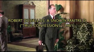 Robert Duvall vs A Snooty Maitre D quotTrue Confessionsquot 1981 [upl. by Simonne]