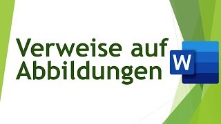 QuerVerweise auf Abbildungen im Text in Word erstellen  Abschlussarbeiten schreiben 04 [upl. by Aihsram]