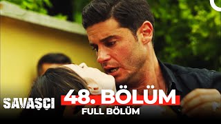 Savaşçı 48 Bölüm [upl. by Sutelc]