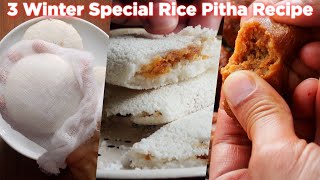 3 Winter Special Rice Pitha Recipe [upl. by Burl]