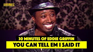 Over 30 Minutes of Eddie Griffin You Can Tell Him I Said It [upl. by Lurlene]