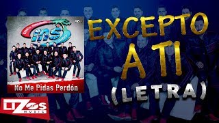 BANDA MS  EXCEPTO A TI LETRA [upl. by Niall648]