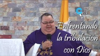 Enfrentando la tribulación con Dios [upl. by Eihtak262]