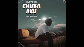 Ruffcoin ft Umu Obiligbo  Chuba Aku [upl. by Ruffi]