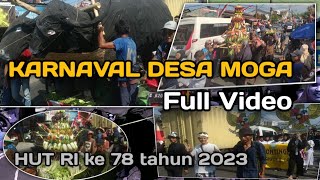 KARNAVAL DESA MOGA PEMALANG 2023 FULL VIDEO  JAWA  TENGAH [upl. by Persas]