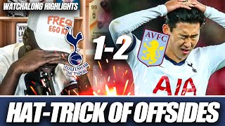 I CAN’T BELIEVE THIS SON HATTRICK OF OFFSIDES 🤬 Tottenham 12 Aston Villa MATCH HIGHLIGHTS [upl. by Ardehs]