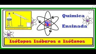 Isótopos isóbaros e isótonos Exercícios resolvidos [upl. by Tiphanie187]