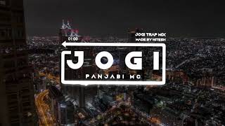 Jogi Trap Mix  MOHD SADIQ  RANJIT KAUR  PANJABI MC  HITESH [upl. by Rennob]