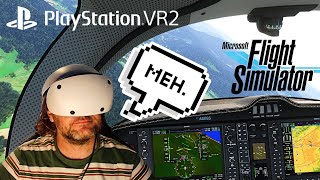 IS The PSVR2 Your NEXT Flight Sim VR Headset WHY Im NOT Convinced PLUS Night OLED TEST MSFS VR [upl. by Cedell]