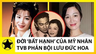 Đời Bất Hạnh Của Mỹ Nhân ‘Lộc Đỉnh Ký’ TVB Từng Phản Bội Lưu Đức Hoa [upl. by Boy]