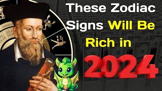 Nostradamus named the 4 Richest Zodiac Signs in 2024 [upl. by Haran]