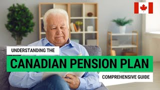 Understanding The Canadian Pension Plan  A Comprehensive Guide [upl. by Baiss551]