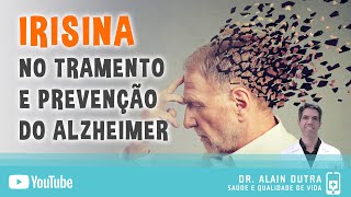 Irisina para Alzheimer  O que faz e como conseguir [upl. by Desdamonna292]