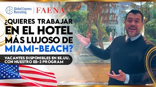 Migra a Estados Unidos y trabaja en el Hotel más lujoso de Miami Beach  Hotel Faena  VISA EB3 [upl. by Asiralc119]