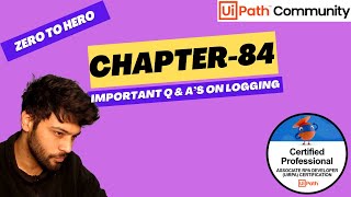 UiPath Zero To Hero Series  Chapter84  Important Questions on Logging  UiADP  UiADA [upl. by Sherburn]