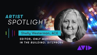 Shelly Westerman ACE Editor for Only Murders in the Building — Avid Emmy Spotlight [upl. by Diana]