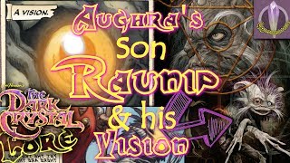 Aughras Son Raunip amp His Vision  The Dark Crystal Explained [upl. by Suiramaj]