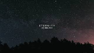 Eternity An M83 Mix [upl. by Assiluy]