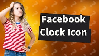 What does it mean when there is a clock by someones name on Facebook [upl. by Cutty]