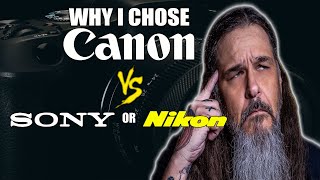 Canon vs Sony and Nikon Making the Right Choice for Your Photography [upl. by Silma]