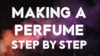 How to actually MAKE PERFUME [upl. by Zacarias72]