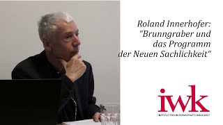 Roland Innerhofer Brunngraber und das Programm der Neuen Sachlichkeit [upl. by Aliza413]