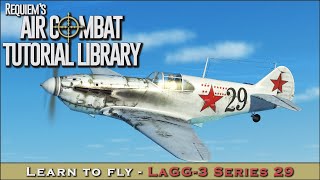 Learn to fly the LaGG3 Series 29 [upl. by Sy59]