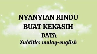 NYANYIAN BUAT KEKASIH  DATA  Terjemahan translation melayuinggeris [upl. by Louanna]