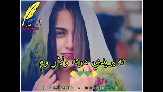 Ta Yaredi Darta Walar Om Pashto Tapy   Slowed  Reverbed  2024 [upl. by Tal]