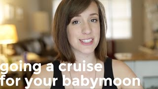 GOING ON A CRUISE FOR YOUR BABYMOON [upl. by Berty]