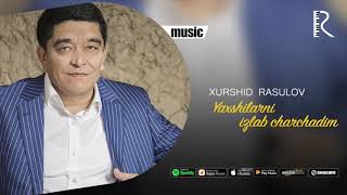 Xurshid Rasulov  Yaxshilarni izlab charchadim Official music [upl. by Nim733]