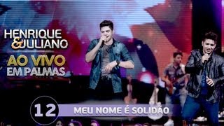 Henrique e Juliano  MEU NOME É SOLIDÃO  DVD Ao vivo em Palmas [upl. by Aihtebat]